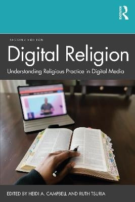 Digital Religion Understanding Religious Practice in Digital Media