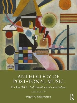 Anthology of Post Tonal Music for Use With Understanding Post Tonal Music (H/C)