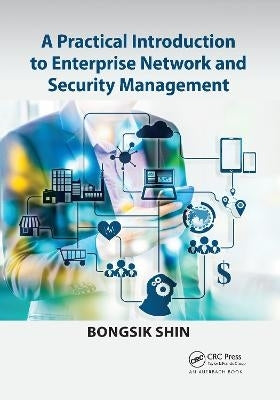 Practical Introduction to Enterprise Network and Security Management