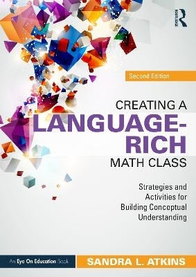 Creating a Language Rich Math Class Strategies and Activities for Building Conceptual Understanding