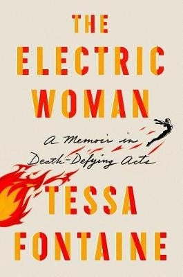 Electric Woman a Memoir in Death Defying Acts