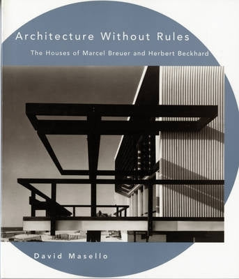 Architecture Without Rules the Houses of Marcel Breuer and Herbert Beckhard