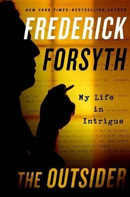 Outsider My Life in Intrigue