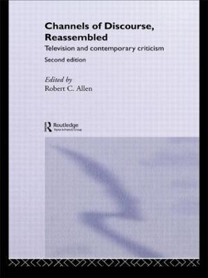 Channels of Discourse Reassembled Television and Contemporary Criticism