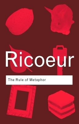 Rule of Metaphor (Routledge Classics Series)