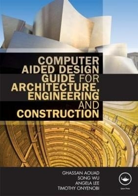 Computer Aided Design Guide for Architecture Engineering and Construction