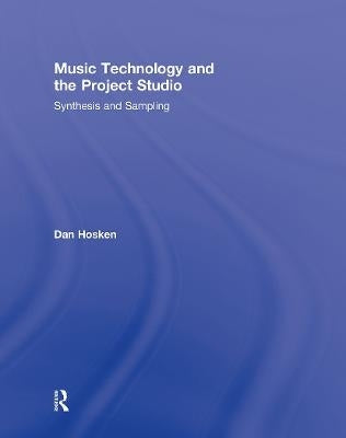 Music Technology and the Project Studio Synthesis and Sampling
