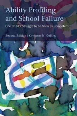 Ability Profiling and School Failure One Childs Struggle to Be Seen As Competent