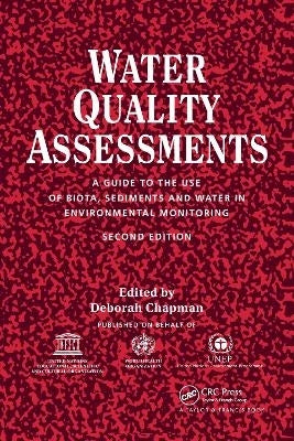 Water Quality Assessment a Guide to the Use of Biota Sediments and Water Environmental Monitoring