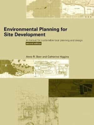 Environmental Planning for Site Development a Manual for Sustainable Local Planning and Design