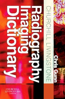 Churchill Livingstone Pocket Radiography and Medical Imaging Dict