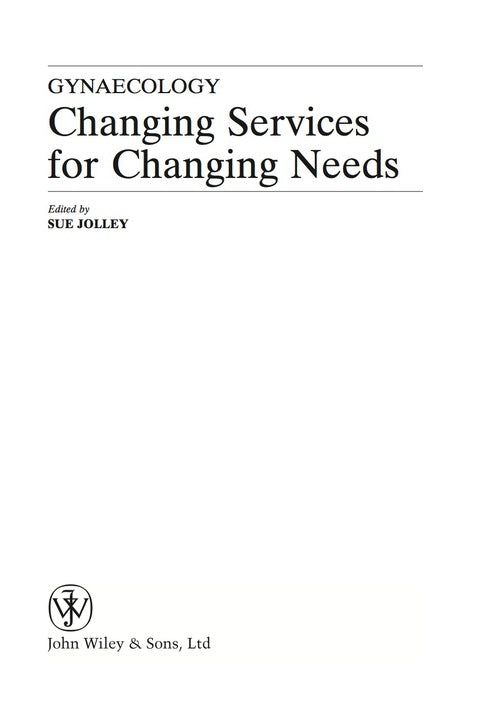 Gynaecology Changing Services for Changing Needs