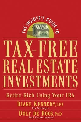 Insiders Guide to Tax Free Real Estate Retire Rich Using Your Ira