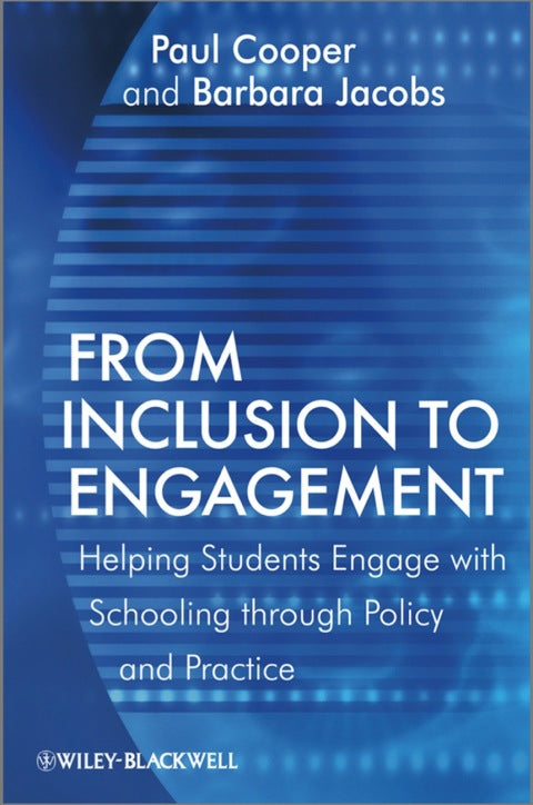 From Inclusion to Engagement Helping Students Engage With Schooling Through Policy and Practice
