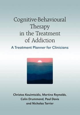 Cognitive Behavioural Therapy in the Treatment of Addiction a Treatment Planner for Clinicians