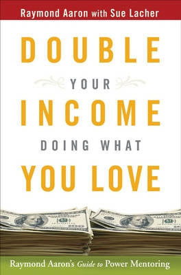 Double Your Income Doing What You Love