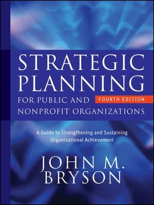 Strategic Planning for Public and Nonprofit Organizations (Hc)