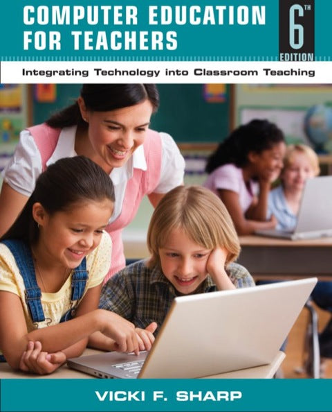 Computer Education for Teachers Integrating Technology Into Classroom Teaching