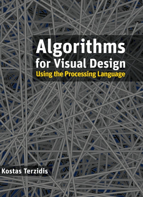 Algorithms for Visual Design Using the Processing Language