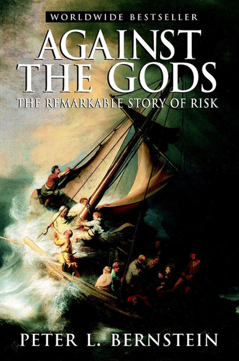 Against the Gods the Remarkable Story of Risk