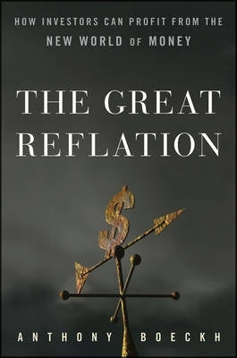 Great Reflation How Investors Can Profit From the New World of Money (H/C)