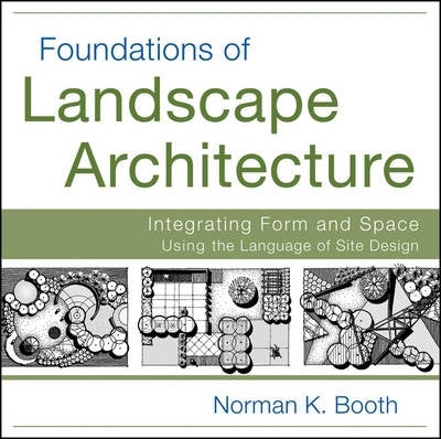 Foundations of Landscape Architecture Integrating Form and Space Using the Language of Site Design