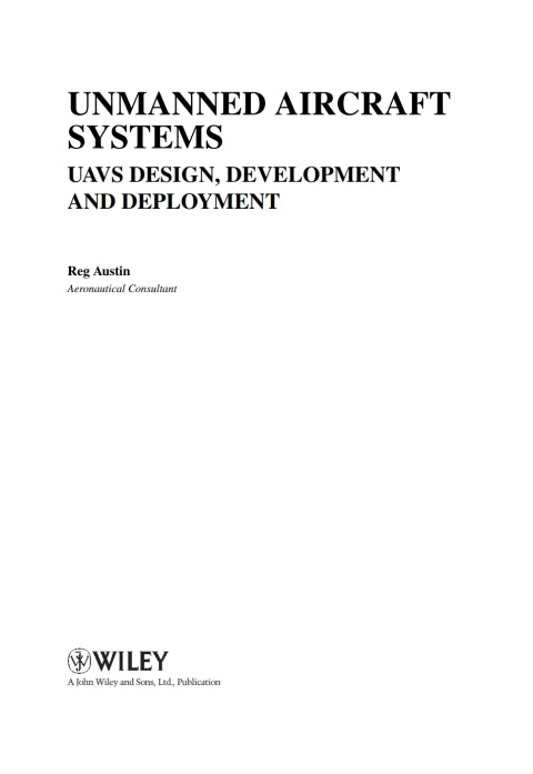 Unmanned Aircraft Systems Uavs Design Development and Deployment