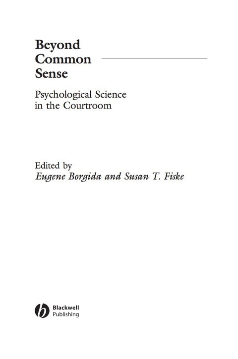 Beyond Common Sense Psychological Science in the Courtroom