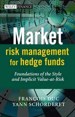 Market Risk Management for Hedge Funds Foundations of the Style and Implicit Value at Risk (H/C)