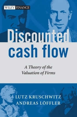 Discounted Cash Flow a Theory of the Valuation of Frims