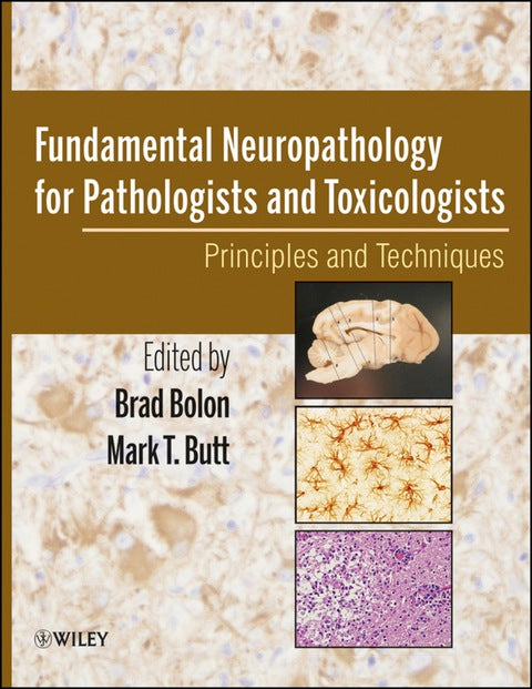 Fundamental Neuropathology for Pathologists and Toxicologists Principles and Techniques