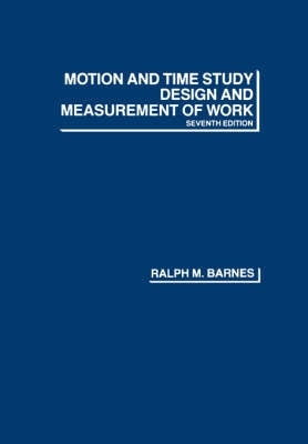 Motion and Time Study Design and Measurement of Work