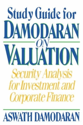 Damodaran on Valuation Security Analysis for Investment and Corporate Finance (Study Guide)