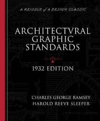 Architectural Graphics Standards for Architects Engineers Decorators Builders and Draftsmen