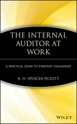 Internal Auditor at Work a Practical Guide to Everyday Challenges