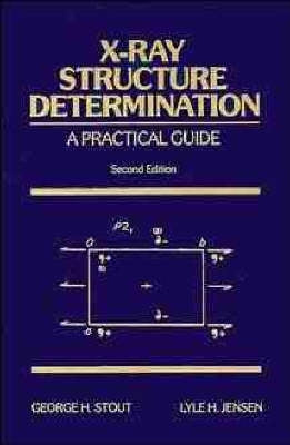 X Ray Structure Determination a Practical Guide