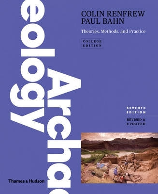 Archaeology Theories Methods and Practice
