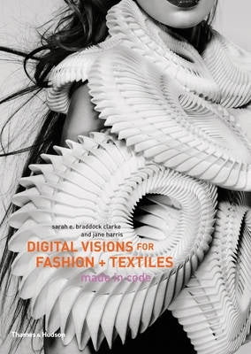 Digital Visions for Fashion and Textiles Made in Code