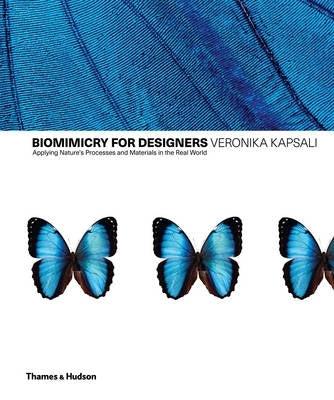 Biomimetics for Designers Applying Natures Processes and Materials in the Real World