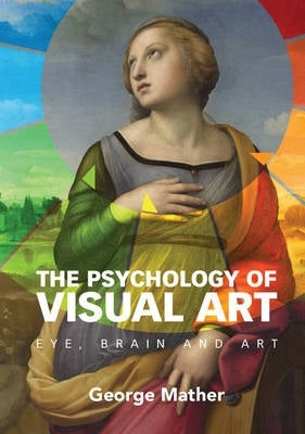 Psychology of Visual Art Eye Brain and Art
