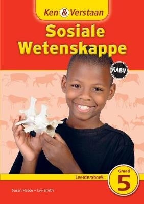 Ken En Verstaan Sosiale Wetenskappe Gr 5 (Leerdersboek)