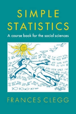 Simple Statistics a Course Book for the Social Sciences