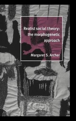 Realist Social Theory the Morphogenetic Approach