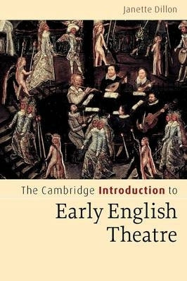 Cambridge Introduction to Early English Theatre