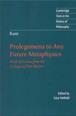 Prlogomena to Any Future Metaphysics With Selections From Critique of Pure Reason