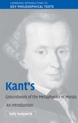 Kants Groundwork of the Metaphysics of Morals an Intro