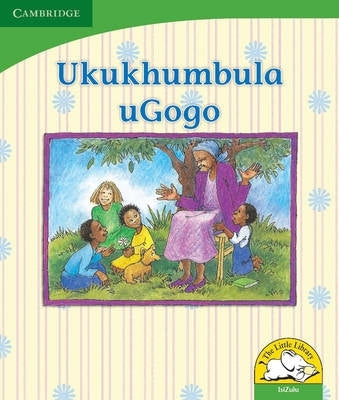 Little Library Life Skills Ukukhumbula Ugogo (Isizulu)