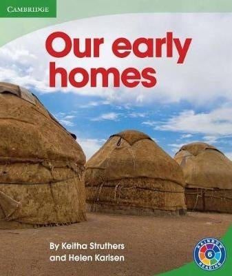 Our Early Homes Gr 5-6 (Level 6E) (Reader)