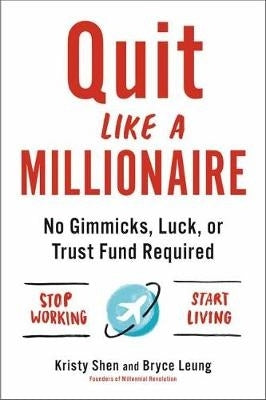 Quit Like a Millionaire No Gimmicks Luck or Trust Fund Required