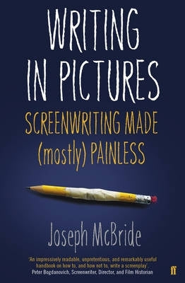 Writing in Pictures Screenwriting Made Mostly Painless